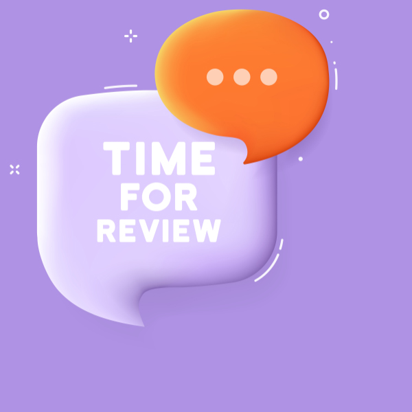 Illustration with two speech bubbles on a purple background. The larger, light purple speech bubble has the text "TIME FOR REVIEW" in white, while the smaller, orange speech bubble with three dots is positioned above it, indicating a conversation or ongoing review process.