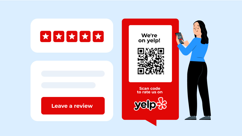 A person holding a phone stands next to a Yelp review prompt, maximizing Yelp reviews. The graphic includes a five-star rating symbol, a "Leave a review" button, and a QR code with the text "We're on Yelp! Scan code to rate us on Yelp." The background is light blue.